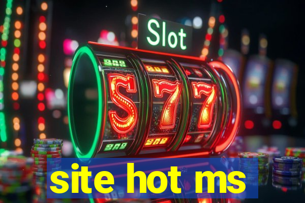 site hot ms